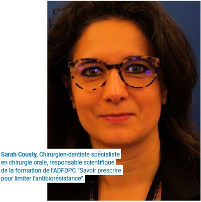 Sarah Cousty, Chirurgien-dentiste spécialiste en chirurgie orale, responsable scientifique de la formation de l'ADFDPC 'Savoir prescrire pour limiter l'antibiorésistance'