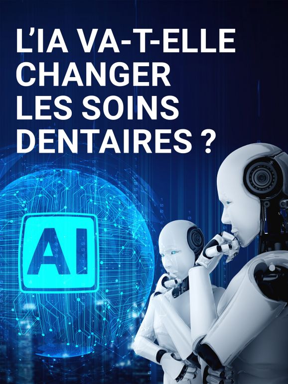 L'IA va-t-elle changer <br>les soins <br>dentaires ?