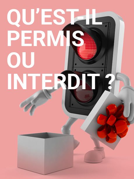 Qu'est-il<br> permis <br>ou<br> interdit ?