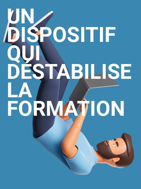 Un dispositif <br>qui <br>déstabilise <br>la<br> formation